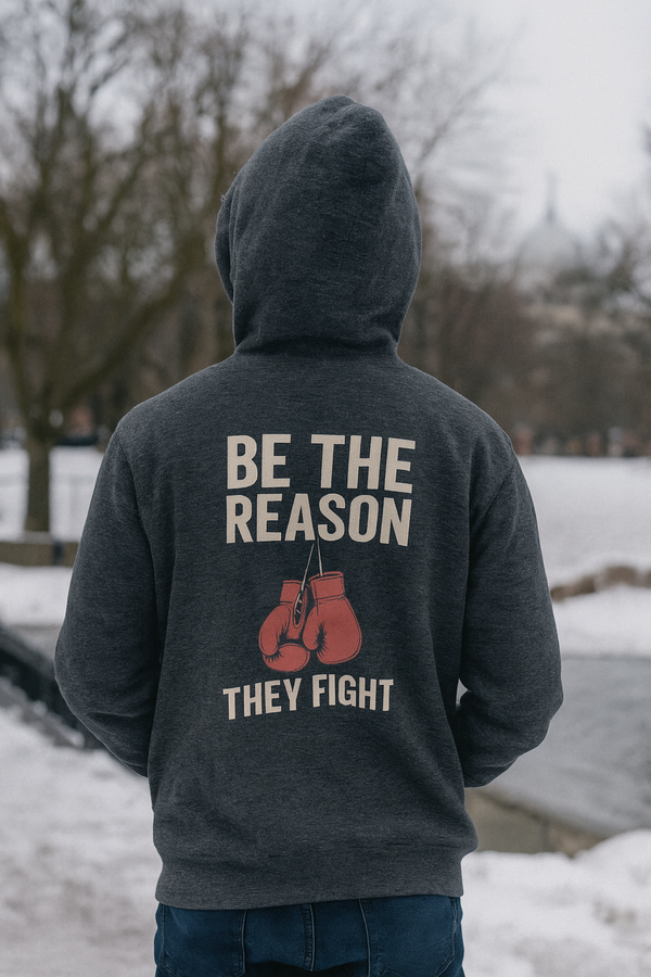 Be The Reason They Fight Hoodie